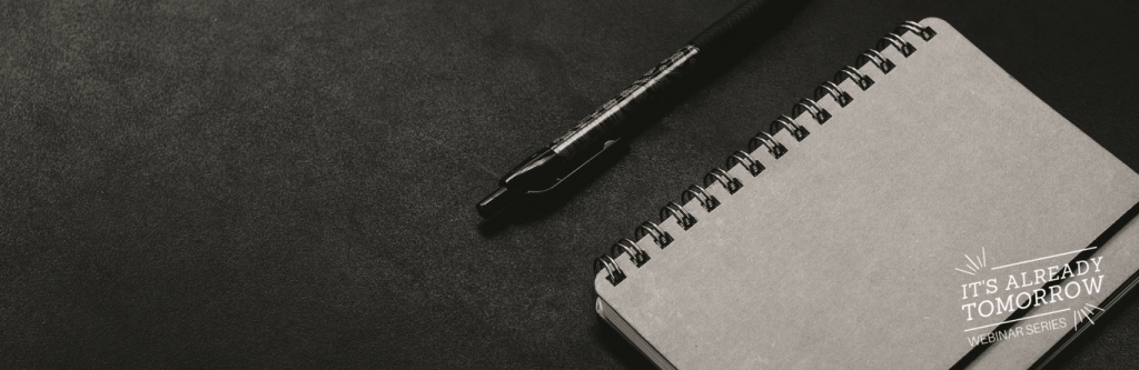 It's Already Tomorrow Webinar